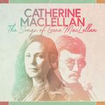 Catherine MacLellan - The Songs of Gene MacLellan