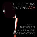 The Steely Dan Sessions: Aja featuring The Sidleys