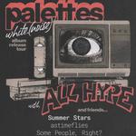 The Chop Shop: Palettes, All Hype, Summer Stars, astimeflies, Some People, Right?