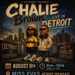 CHALIEBrown Live :In Detroit 