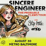 SINCERE ENGINEER w/ Stay Inside and Smug LLC