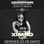 AEROPHON (Colombia) + XIMBO + HIONE