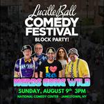 NERDS GONE WILD at Lucille Ball Comedy Festival Block Party!
