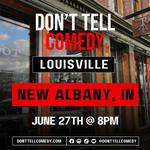 Don't Tell Comedy - New Albany
