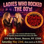 "Ladies Who Rocked the 80's!" Debuts Towne Crier Cafe!