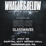 WHAT LIES BELOW "I Let It Consume Me" Album Release Show
