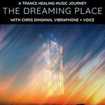 The Dreaming Place: a trance healing music journey 