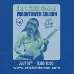 Eric Heideman - Moontower Saloon - 8:00 PM - 11:00 AM