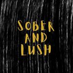 Sober And Lush