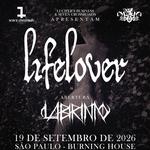 Lifelover (SWE) + Labirinto (BRA)
