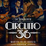 Circuito 36 | En vivo en Teatro Alberto M. Alvarado (GP)