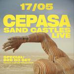 CEPASA — Sand Castles Live + B2B w/ Artem Borodatiuk