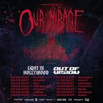 Our Mirage Headline Tour 2027 (support: Lost in Hollywood, Out Of Vision)