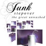 Junk x Stepover x The Great Unwashed