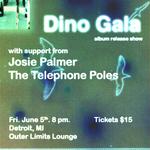 Dino Gala/ Josie Palmer/ The Telephone Poles