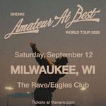 BRENN!: AMATEUR AT BEST WORLD TOUR - Saturday, September 12, 2026 at The Rave / Eagles Clu