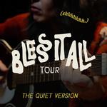 Bless It All QUIET Tour | ANCHORAGE, AK + opener, Taylor Leonhardt
