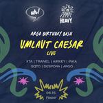 ARGO BIRTHDAY BASH w/ VMLAVT CAESAR (live)