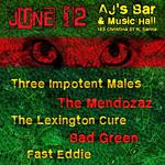 Three Impotent Males, The Mendozaz, The Lexington Cure, Bad Green, Fast Eddie at AJ's