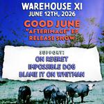Good June EP Release Show! with Impossible Dog, On Regret, and Blame it on Whitman