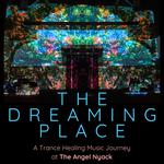 The Dreaming Place: a trance healing music journey