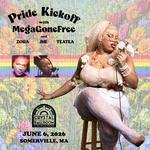 Pride Kickoff w/ MegaGoneFree & More