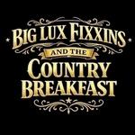 Big Lux Fixxins and the Country Breakfast