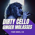 Dirty Cello + Ginger Molasses at Fair Oaks Performing Arts Center