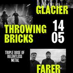 Glacier + Throwing Bricks + Farer