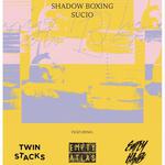 Shadow Boxing/Sucio