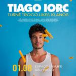 TIAGO IORC - TURNÊ TROCO LIKES 10 ANOS