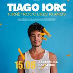 TIAGO IORC - TURNÊ TROCO LIKES 10 ANOS