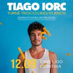 TIAGO IORC - TURNÊ TROCO LIKES 10 ANOS