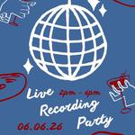 Live Recording Party