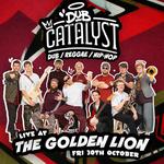 DOWN TO THE NUB TOUR: DUB CATALYST LIVE AT THE GOLDEN LION