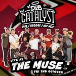 DOWN TO THE NUB TOUR: DUB CATALYST LIVE AT THE MUSE BRECON
