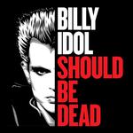 Billy Idol Should Be Dead (Film) - The Little Theatre