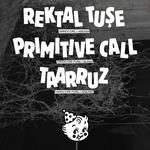 Rektal Tuşe / Primitive Call / Taarruz