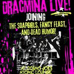 The SoapGirls w/Fancy Feast!, Dead Humor and DracMina