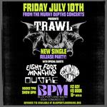 TRAWL w/Eight Foot Manchild, Ouvre and Secondhand Clams
