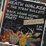 Heath Walker & the Stray Bullets LIVE ALBUM RELEASE PARTY at Blackhawk Creek