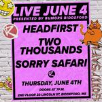 Sorry Safari // Head First // Two Tousands 