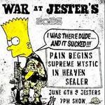 Pain Begins, Supreme Mystic, In Heaven & Sealer @ Jester's 
