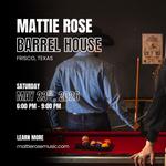 Mattie Rose: Barrel House