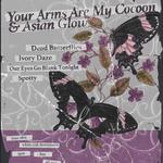 Your Arms Are My Cocoon & Asian Glow in Houston, TX