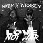 Smif-N-Wessun Love Not War Tour