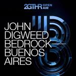John Digweed / Bedrock - Buenos Aires