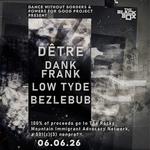 Dance Without Borders x Powers For Good Project present: Dêtre, Dank Frank & more!