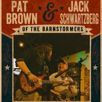 Pat Brown & Jack Schwartzberg LIVE At Valley Inn