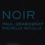 NOIR Paul Grabowsky & Michelle Nicolle